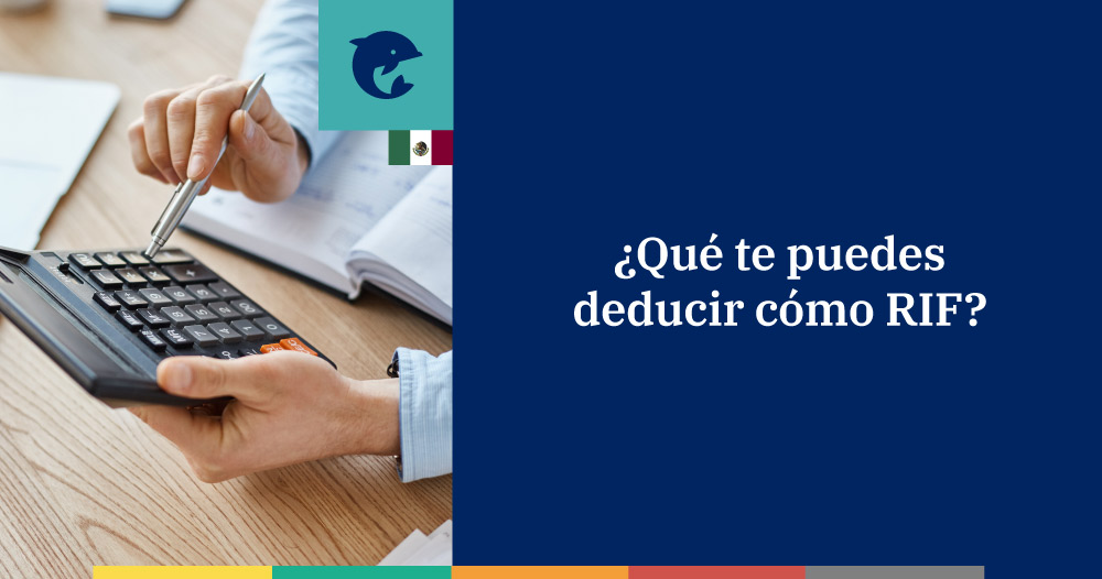 Deducciones RIF: ¿cuáles puedes aplicar? - Infoautónomos México